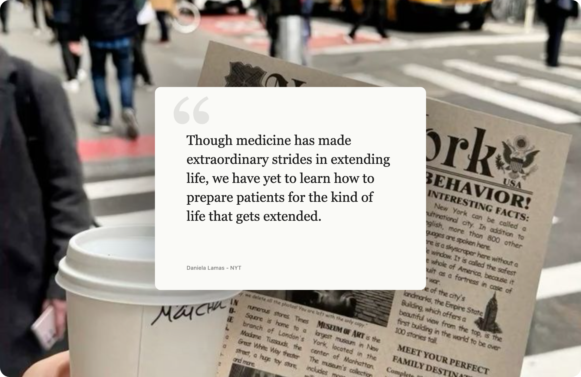 Quote card from an NYT piece by Daniela Lamas over a NYC street photo with coffee cup and newspaper.